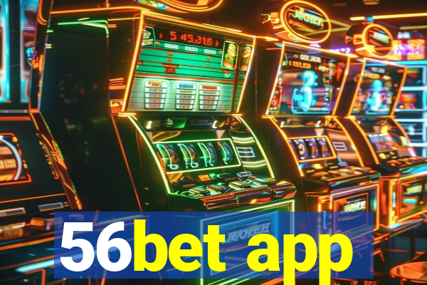 56bet app